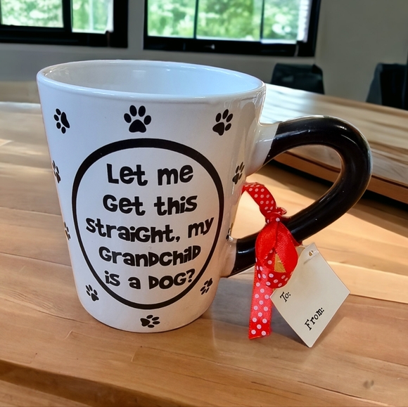 "Let Me Get This Straight, My Grandchild is a Dog?" Funny Coffee Tea Mug - New! - Picture 3 of 7